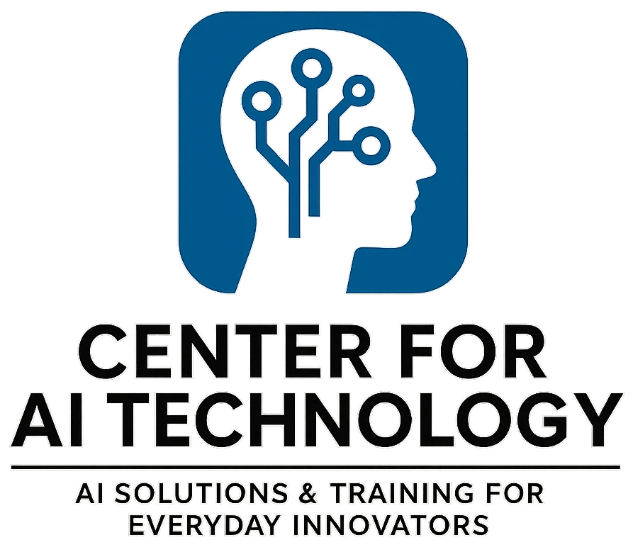 Center for AI Technology, AI Solutions & Training for Everyday Innovators